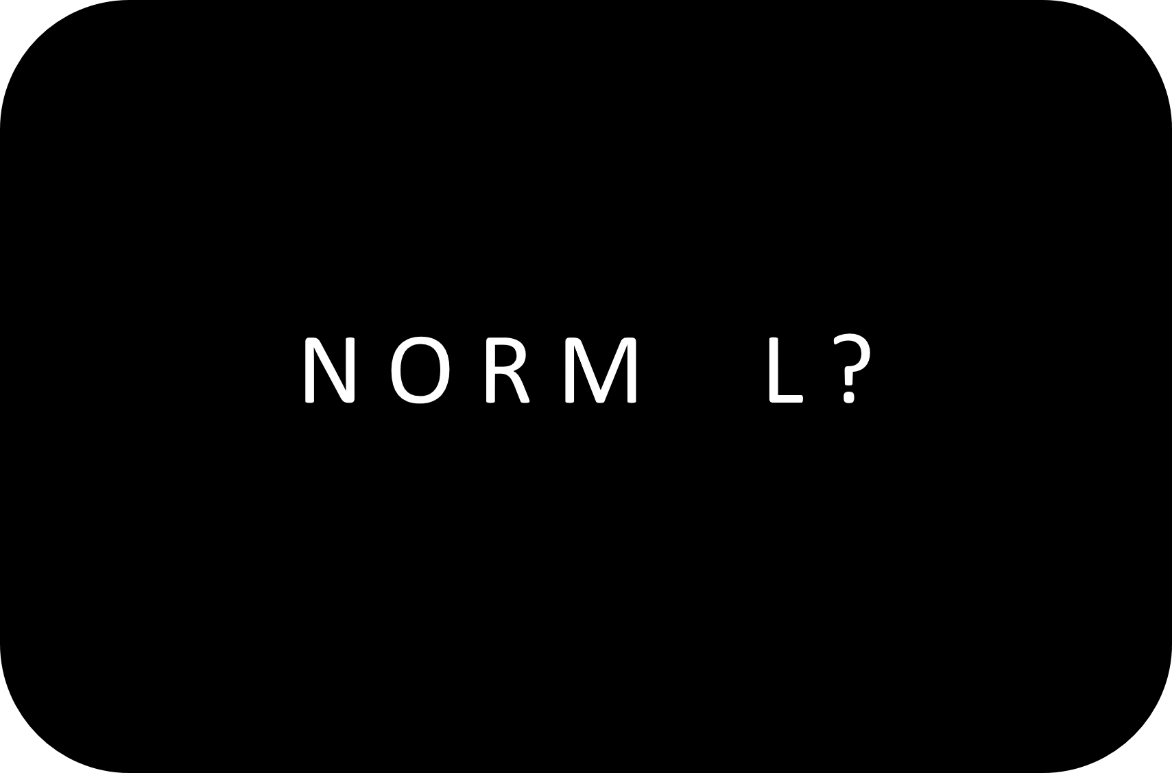 What is normal? (contribution to a debate)